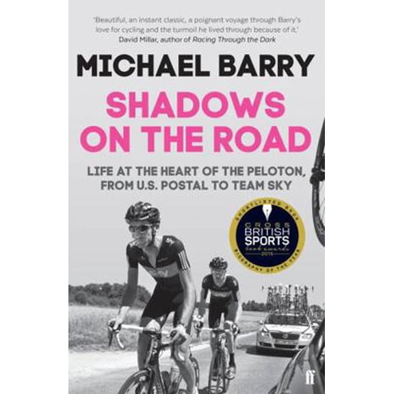 Pre-Owned Shadows on the Road: Life at the Heart of the Peloton from US Postal to Team Sky (Paperback)