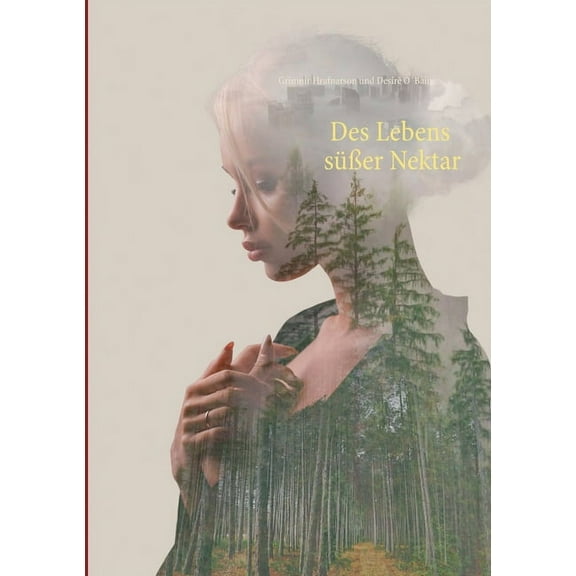 Des Lebens sÃ¼Ãer Nektar, (Paperback)