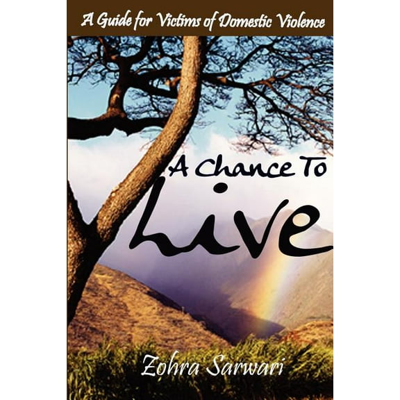 A Chance to Live: A Guide for Victims of Domestic Violence Paperback