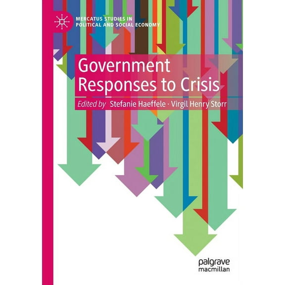 Mercatus Studies in Political and Social Government Responses to Crisis, (Paperback)