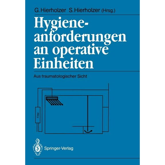 Hygieneanforderungen an Operative Einheiten: Aus Traumatologischer Sicht, (Paperback)