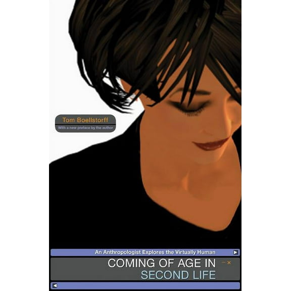 Coming of Age in Second Life: An Anthropologist Explores the Virtually Human, (Paperback)