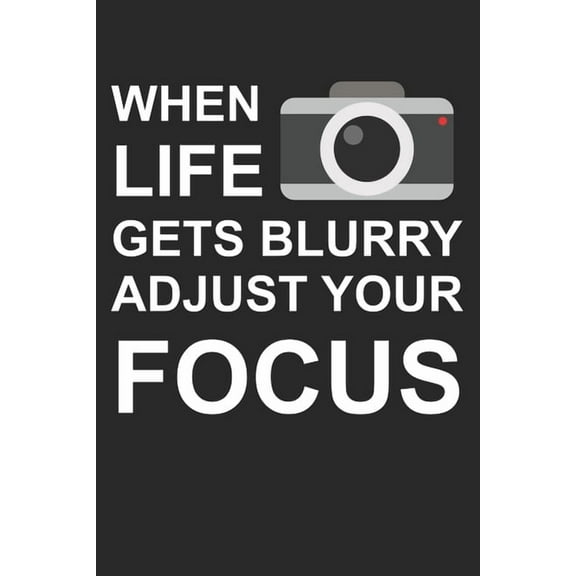 Mein perfektes Foto : Das Fototagebuch zum selbst ausfüllen ♦ Dokumentiere die beste Tageszeit und Wetter ♦ Das perfekte Equipment und die optimale Einstellung für deine Kamera ♦ 6x9 Format ♦ Motiv: Adjust your Focus 2 (Paperback)