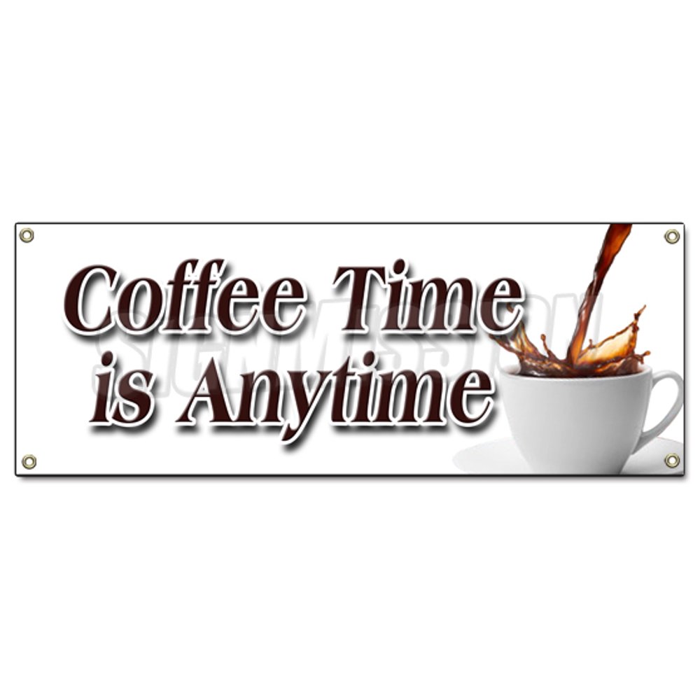 48"x120" COFFEE TIME IS ANYTIME BANNER SIGN fresh brew brewed drinks