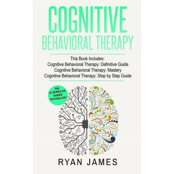Cognitive Behavioral Therapy: 3 Manuscripts - Cognitive Behavioral Therapy Definitive Guide, Cognitive Behavioral Therap, (Paperback)