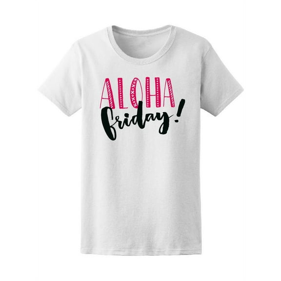 Pink Quote Aloha Friday T-Shirt Women -Image by Shutterstock, Female Large