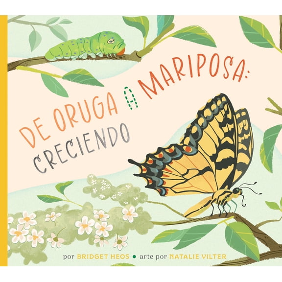 de la Oruga a la Mariposa: Creciendo, (Paperback)