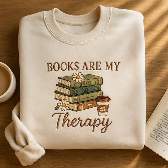 Book Embroidered Sweatshirt, Gift for Book Lover, Bookish Sweatshirt, Books Are My Therapy, Reader Gift, Book Club Gift, Bookworm Sweatshirt