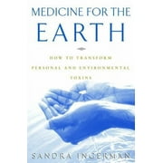 Pre-Owned Medicine for the Earth: How to Transform Personal and Environmental Toxins (Paperback) 0609805177