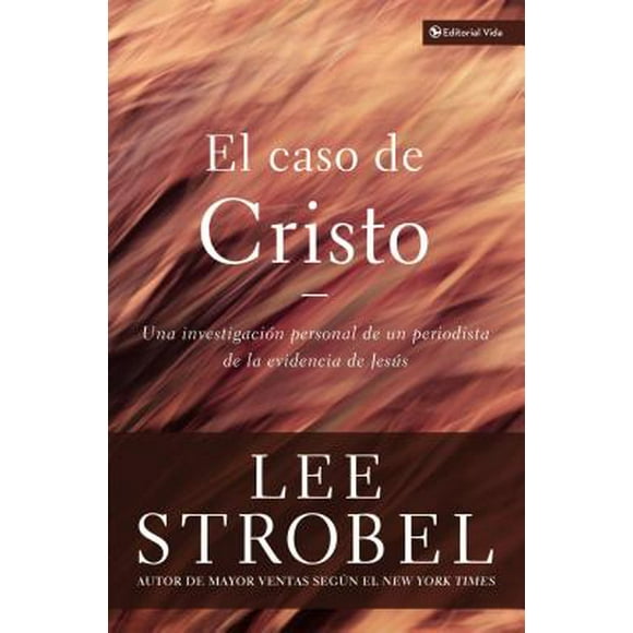 EL CASO DE CRISTO VIDA PUBLISHERS LEE STROBEL