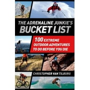 Angle View: The Adrenaline Junkie's Bucket List : 100 Extreme Outdoor Adventures to Do Before You Die, Used [Hardcover]