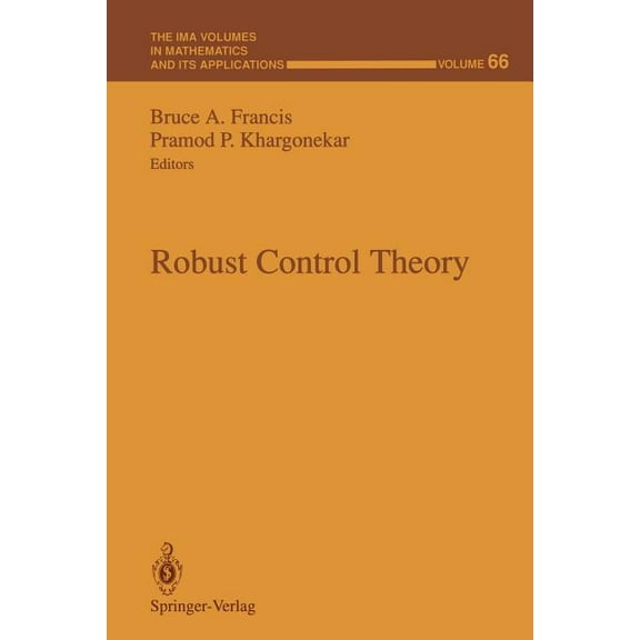 IMA Volumes in Mathematics and Its Appli Robust Control Theory, Book 66, (Paperback)