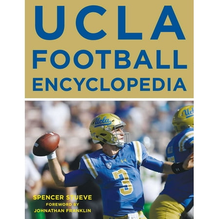 UCLA Football Encyclopedia (Best Ucla Football Players)
