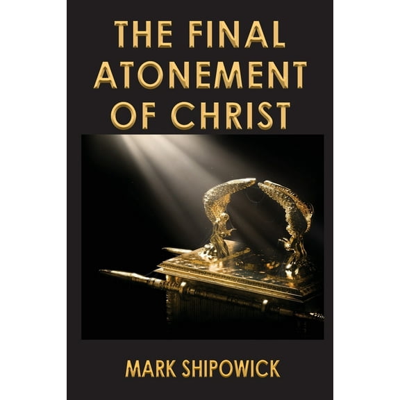 The Final Atonement of Christ, (Paperback)