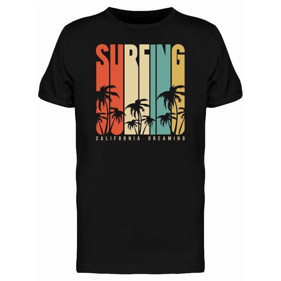 Surfing California Dreaming Tee Men's -Image by Shutterstock