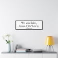 thumbnail image 6 of Scripture Walls 1 John 4:19 White Bible Verse Canvas Christian Wall Art Ready to Hang Unframed, 6 of 7