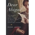 thumbnail image 2 of Chère Abigail, les Vies Intimes et les Idées Révolutionnaires d'Abigail Adams et de Ses Deux Sœurs Remarquables, 2 of 2