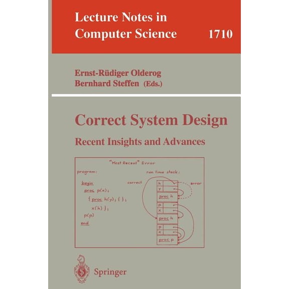 Lecture Notes in Computer Science Correct System Design: Recent Insights and Advances, Book 1710, (Paperback)