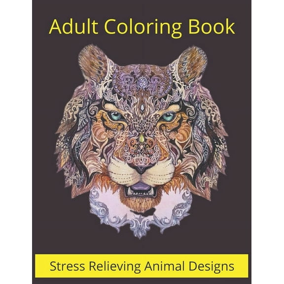 Adult Coloring Book Stress relieving Animal Designs: Mandala Coloring Book for Adults, Stress Relief, Funnuy Animal Mandalas ( Lion, Elephant, Cat, Horse, Tiger, Dog..),8,5*11, Anti Stress, Gift Book