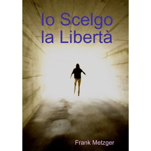 Io Scelgo la Libertà , (Paperback)