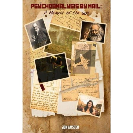 Psychoanalysis by Mail: A Memoir of the 'Sixties