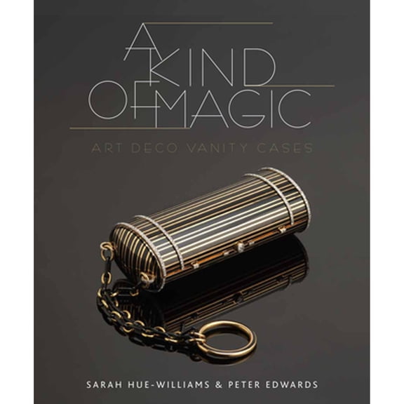 Pre-Owned A Kind of Magic: Art Deco Vanity Cases (Hardcover) by Sarah Hue-Williams