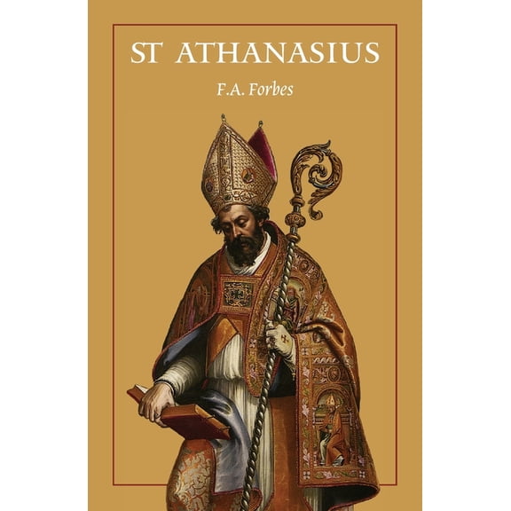 St Athanasius: The Father of Orthodoxy, (Paperback)