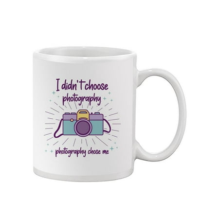 

Photography Chose Me Mug - Smartprints Designs