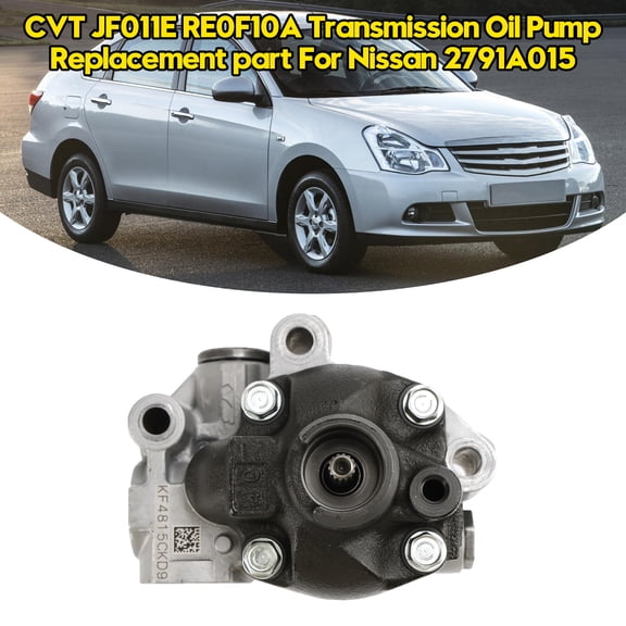 Restored CVT JF011E RE0F10A Transmission Oil Pump Replacement part For Nissan 2791A015 (Refurbished)