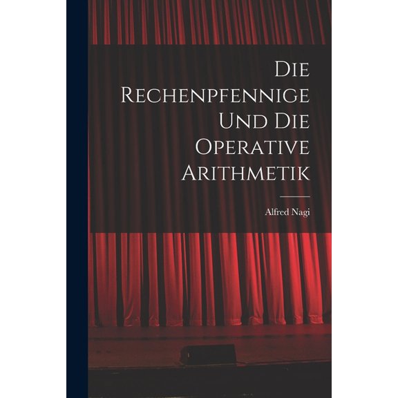 Die Rechenpfennige Und Die Operative Arithmetik (Paperback)