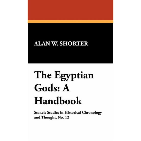 The Egyptian Gods: A Handbook, (Hardcover)