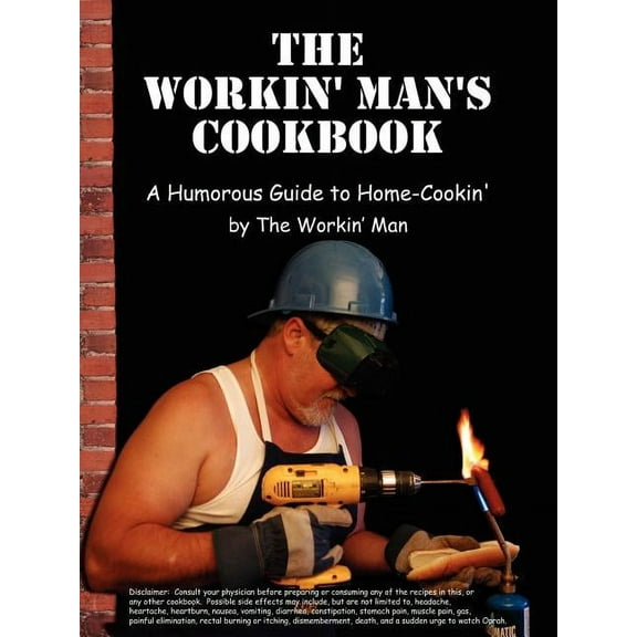 The Workin' Man's Cookbook, (Paperback)
