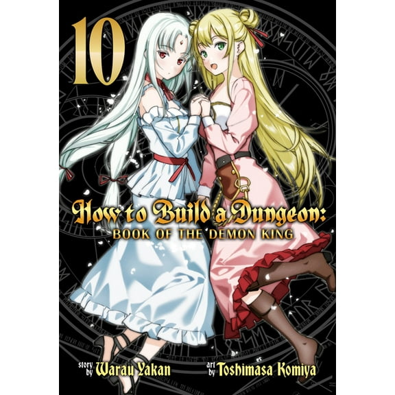 How to Build a Dungeon: Book of the Demo How to Build a Dungeon: Book of the Demon King Vol. 10, (Paperback)