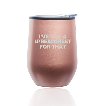 

Stemless Wine Tumbler Coffee Travel Mug Glass with Lid I ve Got A Spreadsheet For That Funny CPA Tax Accountant (Rose Gold)
