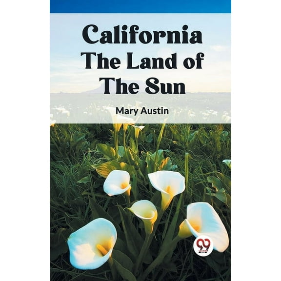 California the Land of the Sun, (Paperback)