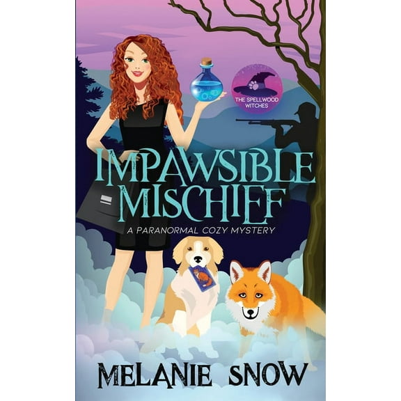 The Spellwood Witches Impawsible Mischief: Paranormal Cozy Mystery, Book 4, (Paperback)