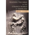 thumbnail image 2 of Reading the Bible in the Strange World of Medicine (Paperback), 2 of 2