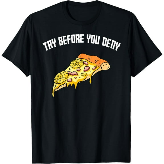 Try Before You Deny Strange Surfer Pineapple Pizza Boy Girl T-Shirt