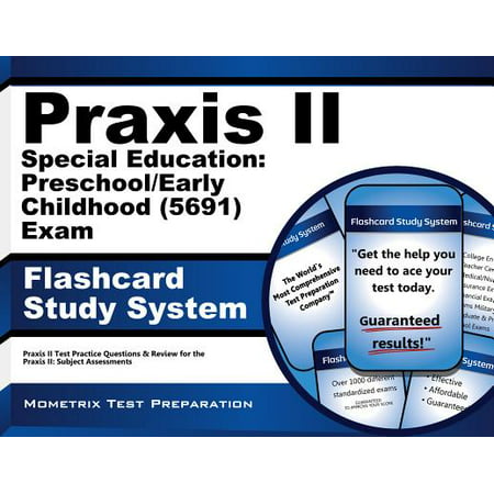 Praxis II Special Education: Preschool/Early Childhood (5691) Exam Flashcard Study System: Praxis II Test Practice Questions & Review for the Praxis II: Subject