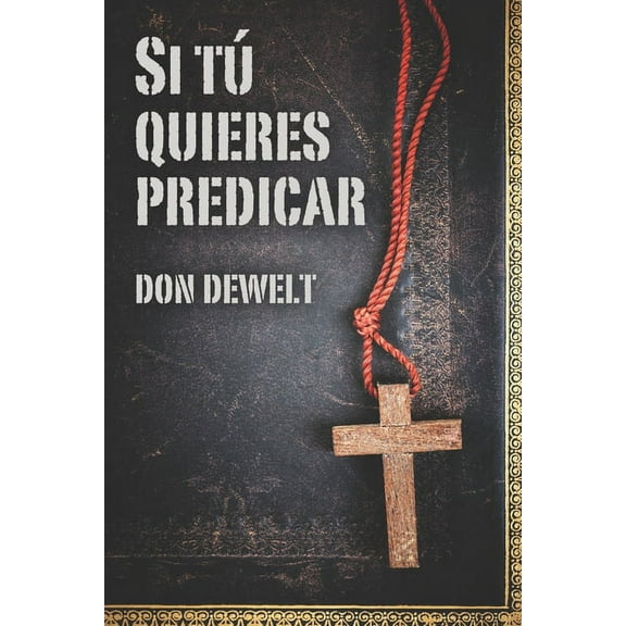 Si tú quieres predicar (Paperback)
