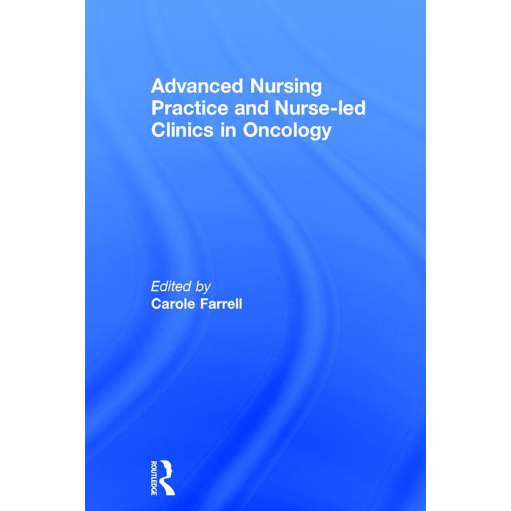 Advanced Nursing Practice and Nurseled Clinics in Oncology (Hardcover