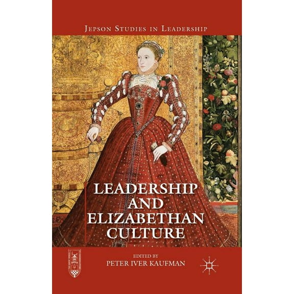 Jepson Studies in Leadership Leadership and Elizabethan Culture, (Paperback)