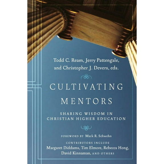 Advances in Church-Related Higher Educat Cultivating Mentors: Sharing Wisdom in Christian Higher Education, (Paperback)