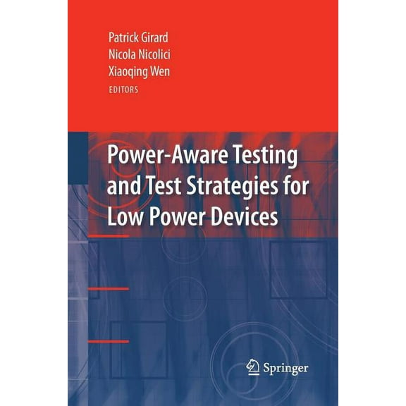 Power-Aware Testing and Test Strategies for Low Power Devices, (Paperback)