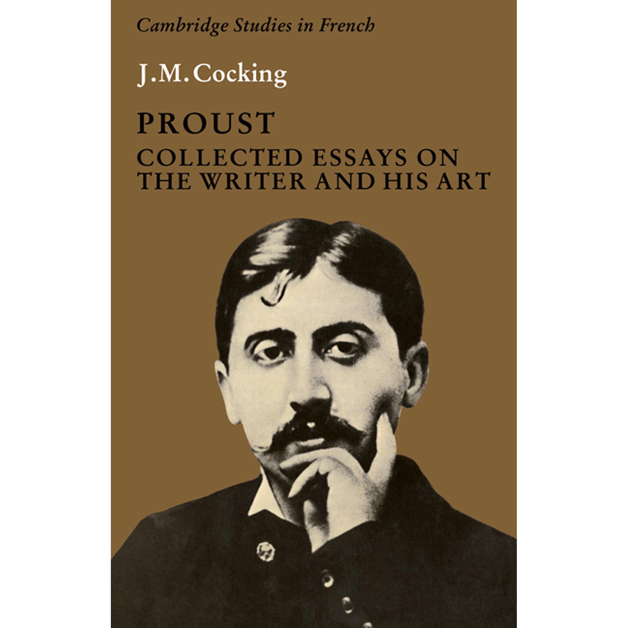 Cambridge Studies in French Proust: Collected Essays on the Writer and His Art Book 1 (Paperback)