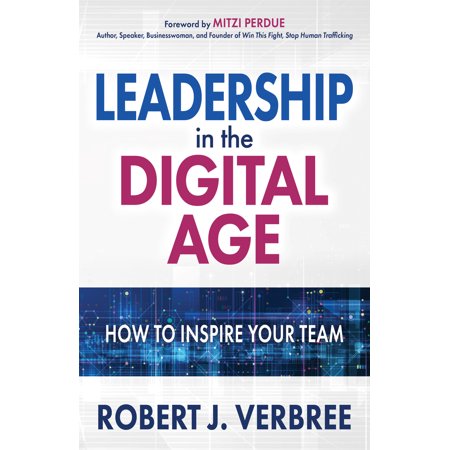 Pre-Owned Leadership in the Digital Age: How to Inspire Your Team (Paperback) 1631953494 9781631953491