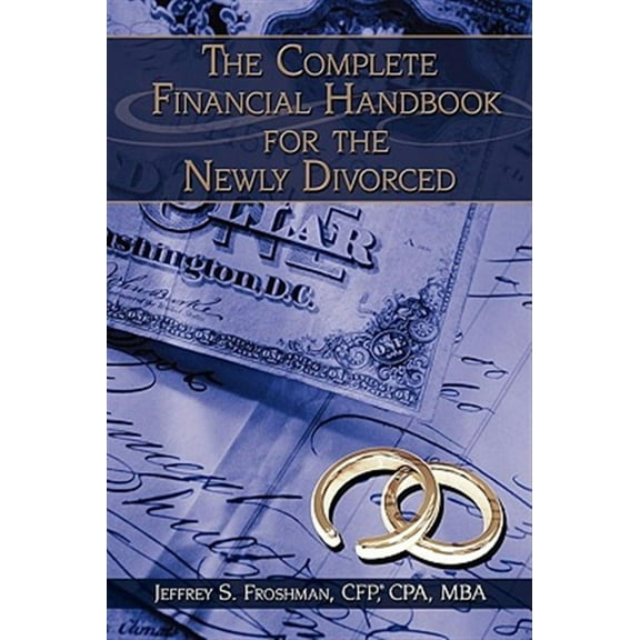 Complete Financial Handbook for the Newly Divorced