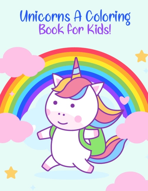 Unicorns A Coloring Book For Kids! : My Little Unicorn Coloring Book For Kids Gift From Grandma, Unicorns A Coloring Book For Kids! : My Little Unicorn Coloring Book For Kids Gift From Grandma,