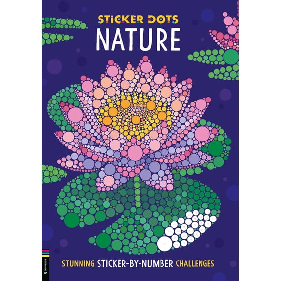 Sticker Dots: Nature: Stunning Sticker by Numbers Challenges, (Paperback)