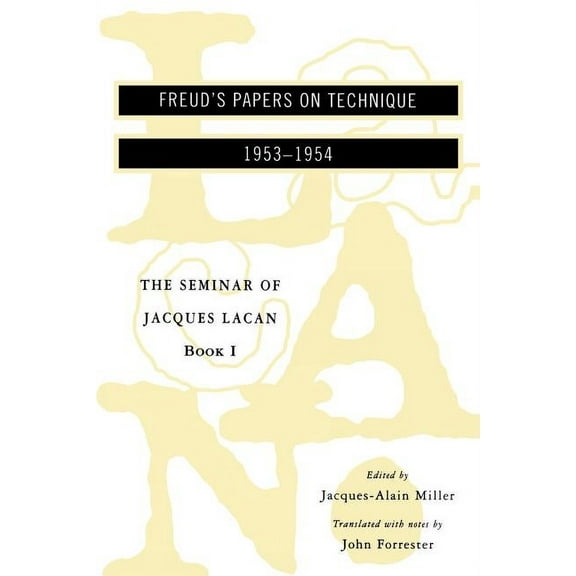 Seminar of Jacques Lacan (Paperback) The Seminar of Jacques Lacan: Freud's Papers on Technique, Book 01, (Paperback)